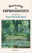 Discovering the Impressionists: Memoirs of Paul Durand Ruel (en Inglés)