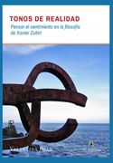 Tonos de Realidad. Pensar el Sentimiento en la Filosofia de Xavier Zubiri