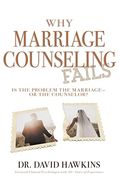 Why Marriage Counseling Fails: Is the Problem the Marriage―Or the Counselor? (en Inglés)
