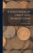 A Handbook of Greek and Roman Coins (en Inglés)