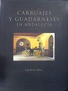 Carruajes y Guaderneces en Andalucia,