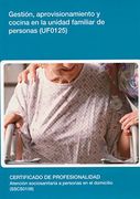 Gestión, Aprovisionamiento y Cocina en la Unidad Familiar de Personas Dependientes (Uf0125)