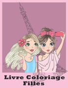 Livre Coloriage Filles: Ce livret est une bon idée cadeau pour les jeunes filles ou adolescentes aimant le dessin et le coloriage -Carnet comp (en Francés)
