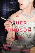 The Other Windsor Girl: A Novel of Princess Margaret, Royal Rebel (en Inglés)
