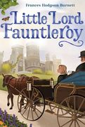 Little Lord Fauntleroy (The Frances Hodgson Burnett Essential Collection) 