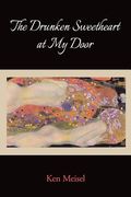 The Drunken Sweetheart at My Door (en Inglés)