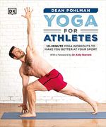 Yoga for Athletes: 10-Minute Yoga Workouts to Make you Better at Your Sport 
