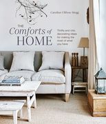 The Comforts of Home: Thrifty and Chic Decorating Ideas for Making the Most of What you Have (en Inglés)