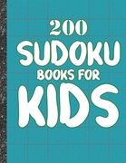 Sudoku books for kids: 200 Sudokus from Easy with solutions for Kids Gifts Sudoku lovers toddler Kids (en Inglés)