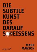 Die Subtile Kunst des Darauf Scheißens (en Alemán)