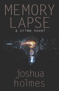 Memory Lapse: A Crime Novel