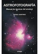 Astrofotografía: Manual de Técnicas del Amateur