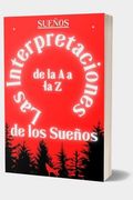 Interpretaciones de los sueños de la A a la Z: Defina sus deseos ocultos e interprete sus imaginaciones, Diccionario de sueños traducidos, Enciclopedi