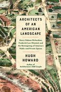 Architects of an American Landscape: Henry Hobson Richardson, Frederick law Olmsted, and the Reimagining of America'S Public and Private Spaces (en Inglés)