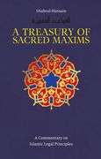 A Treasury of Sacred Maxims: A Commentary on Islamic Legal Principles (en Inglés)