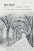 Louis Bouyer, Témoin de la Réforme Liturgique Du Xxème Siècle: Du Mouvement Liturgique Français À La Mise En Oeuvre de la Réforme (in French)