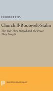 Churchill-Roosevelt-Stalin: The War They Waged and the Peace They Sought (Princeton Legacy Library)