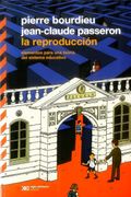 La Reproduccion - Pierre Bourdieu - Siglo Xxi Argentina