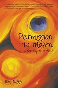Permission to Mourn: A New Way to Do Grief (en Inglés)