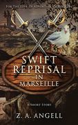 Swift Reprisal In Marseille: A Short Story (en Inglés)