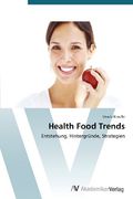 Health Food Trends: Entstehung, Hintergründe, Strategien