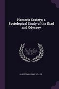 Homeric Society; a Sociological Study of the Iliad and Odyssey (en Inglés)
