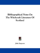 bibliographical notes on the witchcraft literature of scotland (en Inglés)