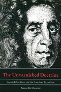 the unvarnished doctrine: locke, liberalism, and the american revolution