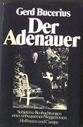 Der Adenauer: Subjektive Beobachtungen e. Unbequemen Weggenossen. (en Alemán)