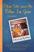 Please Talk About me When i'm Gone: A Memoir for my Mother (en Inglés)