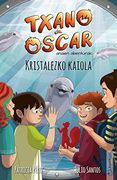 Kristalezko Kaiola: 10 (Txano eta Oscar Anaien Abenturak) (en Euskera)