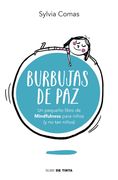 Burbujas de Paz. Pequeño Libro de Mindfulness Para Niños (y no tan Niños)