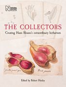 The Collectors: Creating Hans Sloane's Extraordinary Herbarium (en Inglés)