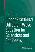 Linear Fractional Diffusion-Wave Equation for Scientists and Engineers (en Inglés)