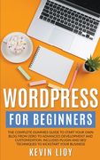 WordPress for Beginners: The Complete Dummies Guide to Start Your Own Blog From Zero to Advanced Development and Customization. Includes Plugin (en Inglés)