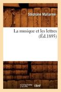 La Musique Et Les Lettres (Éd.1895) (en Francés)