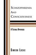 schizophrenia and consciousness