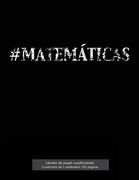 #MATEMÁTICAS Libreta de papel cuadriculado, cuadrados de 1 centímetro, 120 páginas: Libreta 21,59 x 27,94 cm, perfecta para la asignatura de matemátic