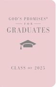 God's Promises for Graduates: Class of 2025 - Pink Nkjv: New King James Version