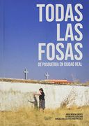 Todas las Fosas de Posguerra en Ciudad Real
