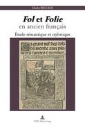 « Fol » Et « Folie » En Ancien Français: Étude Sémantique Et Stylistique (en Francés)