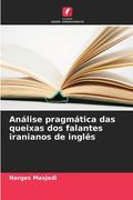 Análise pragmática das queixas dos falantes iranianos de inglês (en Portugués)