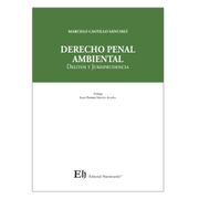 DERECHO PENAL AMBIENTAL Delitos y Jurisprudencia