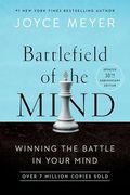 Battlefield of the Mind: Winning the Battle in Your Mind