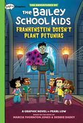 Frankenstein Doesn't Plant Petunias: A Graphix Chapters Book (the Adventures of the Bailey School Kids #2)