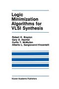 Logic Minimization Algorithms for VLSI Synthesis (The Springer International Series in Engineering and Computer Science)