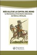 Más Allá de la Capital del Reino: La Germanía y el Territorio Valenciano: De Xàtiva a Orihuela (in Spanish)