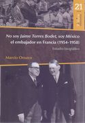 No soy Jaime Torres Bodet, soy México el Embajador en Francia (1954 - 1958)