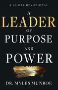A Leader of Purpose and Power: A 90-Day Devotional (en Inglés)