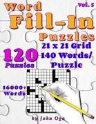 Word Fill-In Puzzles: Fill In Puzzle Book, 120 Puzzles: Vol. 5 (en Anglais)